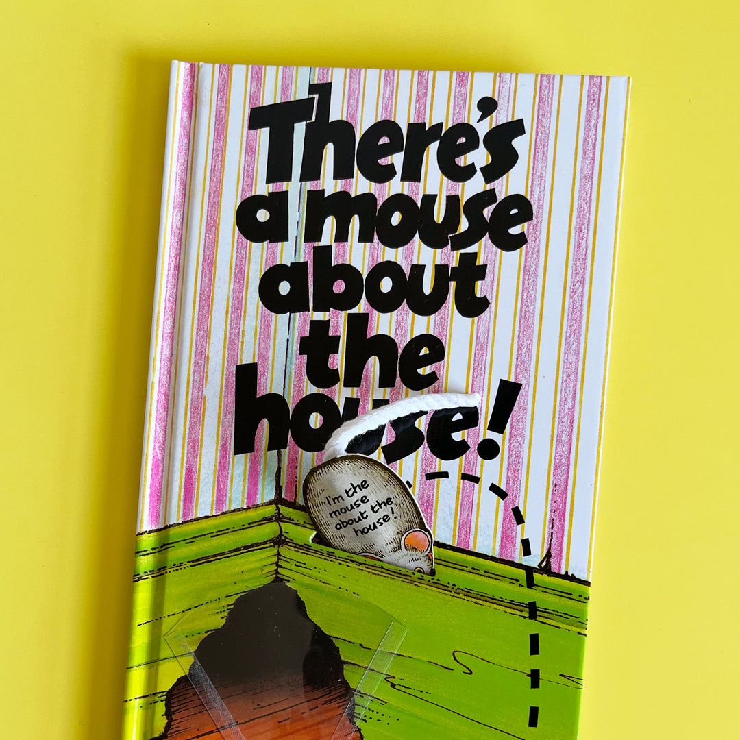 There's a Mouse About the House