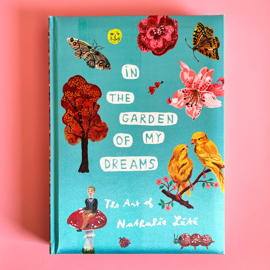 In the Garden of My Dreams - The Art of Nathalie Lété